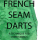 ~tricks of the trade: french seam a dart~
